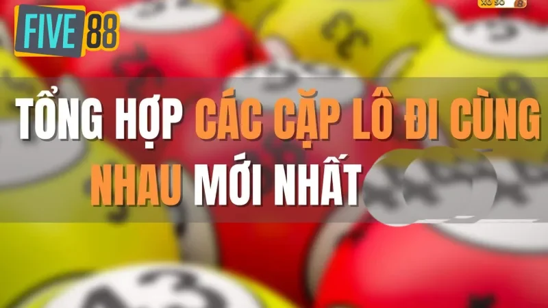 Những cặp số thường đi với nhau từ lô gan