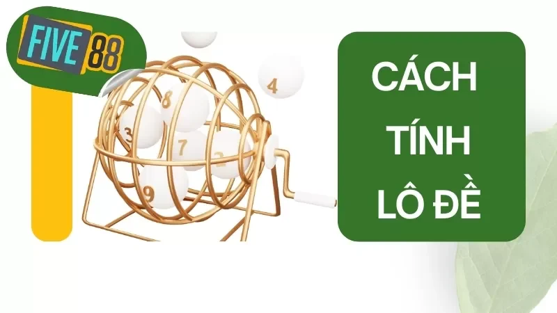 Cách Tính Lô Đề 3 Miền Siêu Chuẩn Xác Tại Nhà Cái FIVE88